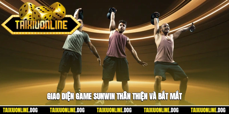 Giao diện game Sunwin thân thiện và bắt mắt