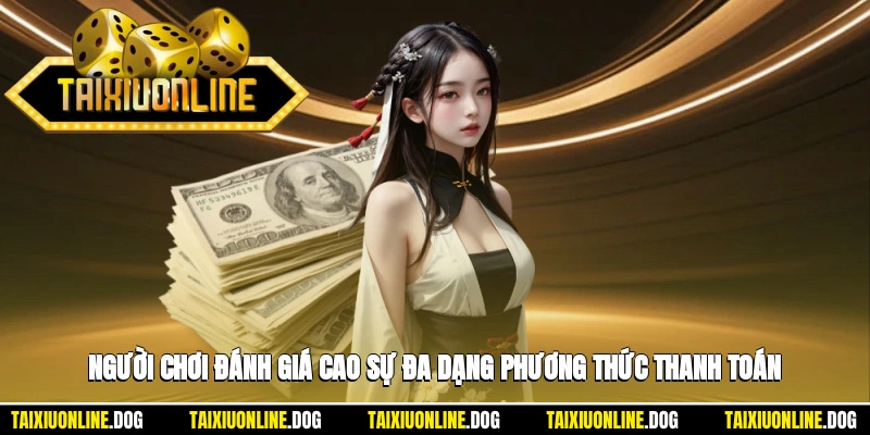 Nạp tiền tải xỉu online 3 - Người chơi có thể chọn nhiều phương thức thanh toán