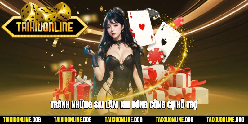 Phần Mềm Đánh Tài Xỉu - Bí Quyết Tăng Cơ Hội Chiến Thắng 3 - Tránh những sai lầm khi dùng công cụ hỗ trợ