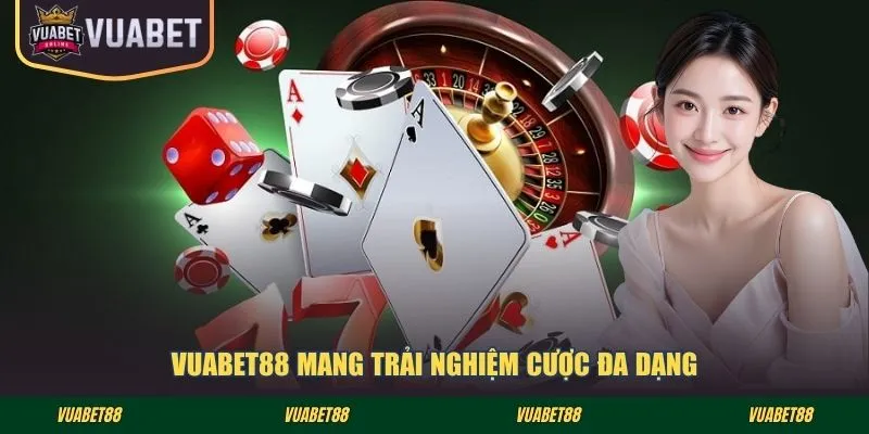 VUABET88 mang trải nghiệm cược đa dạng